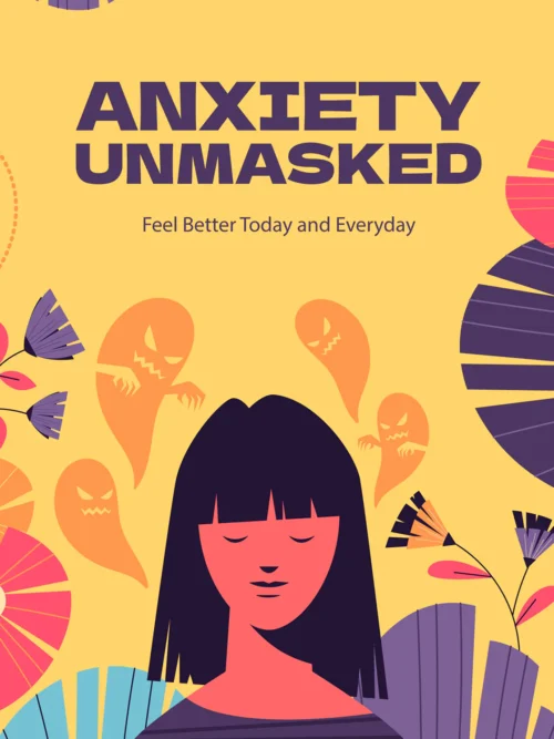 Anxiety Unmasked